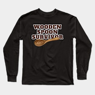 Wooden Spoon Survivor - I'm a Wooden Spoon Survivor - Survived the Wooden Spoon Funny Long Sleeve T-Shirt